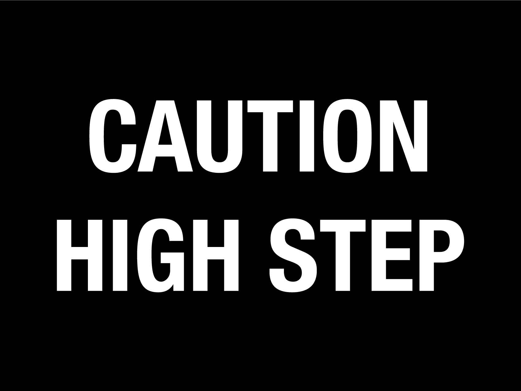 Caution High Step Sign - New Signs
