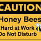 Caution Honey Bees Hard At Work Do Not Disturb Sign - New Signs