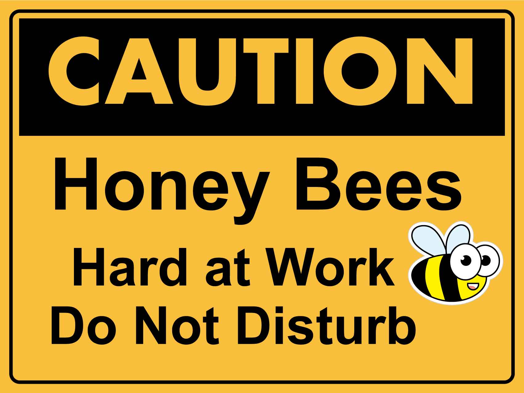 Caution Honey Bees Hard At Work Do Not Disturb Sign - New Signs