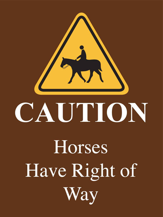 Caution Horses Have Right Of Way Sign - New Signs