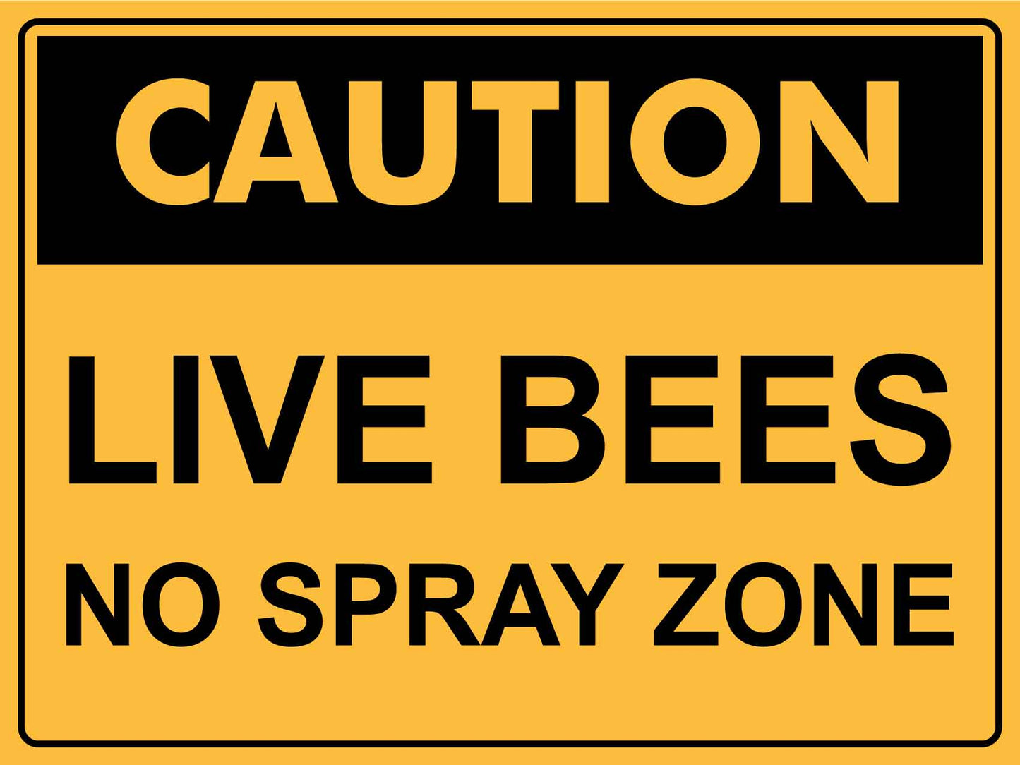 Caution Live Bees No Spray Zone Sign - New Signs
