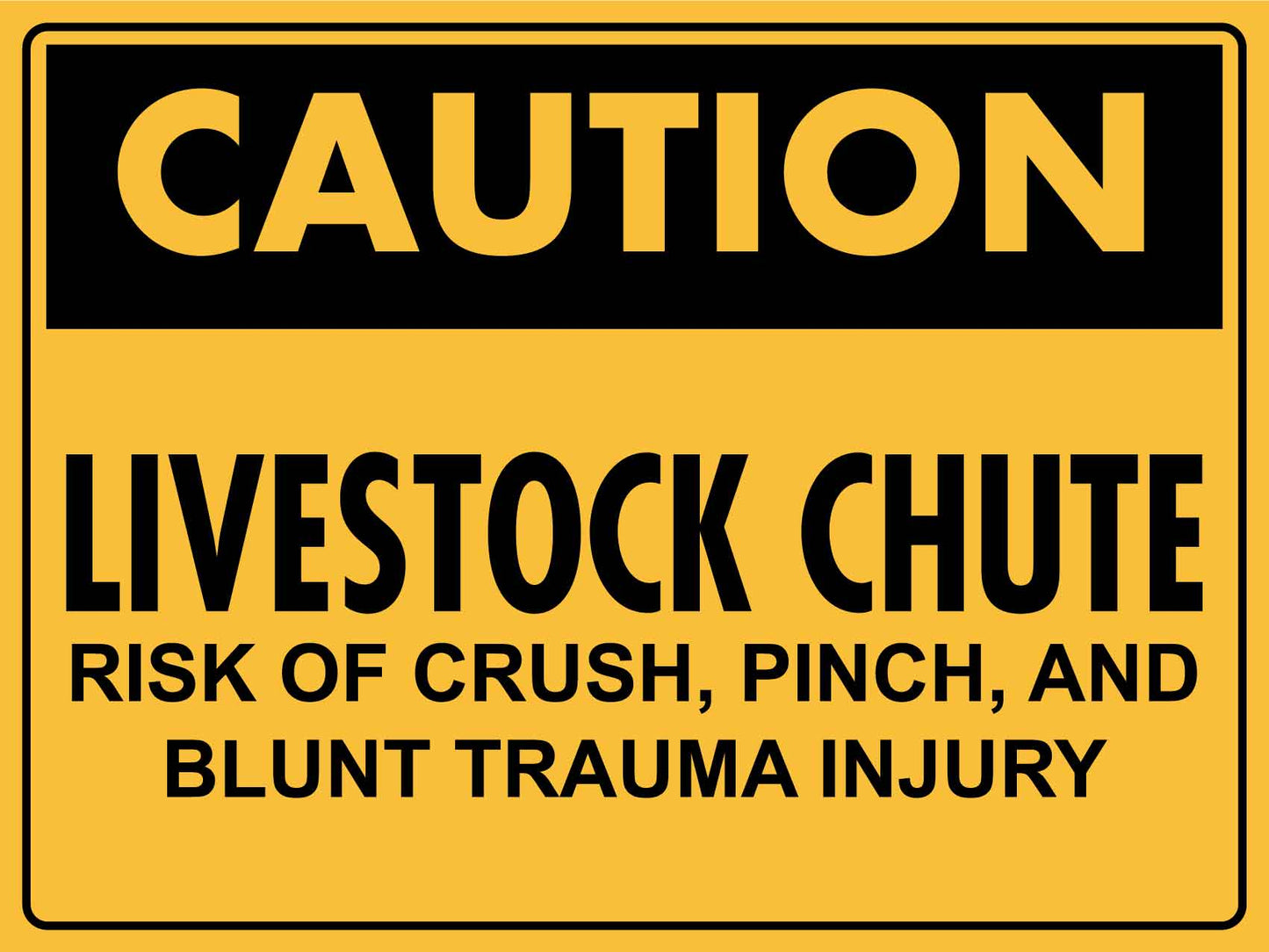 Caution Livestock Chute Risk of Crush Pinch and Blunt Trauma Injury Sign - New Signs