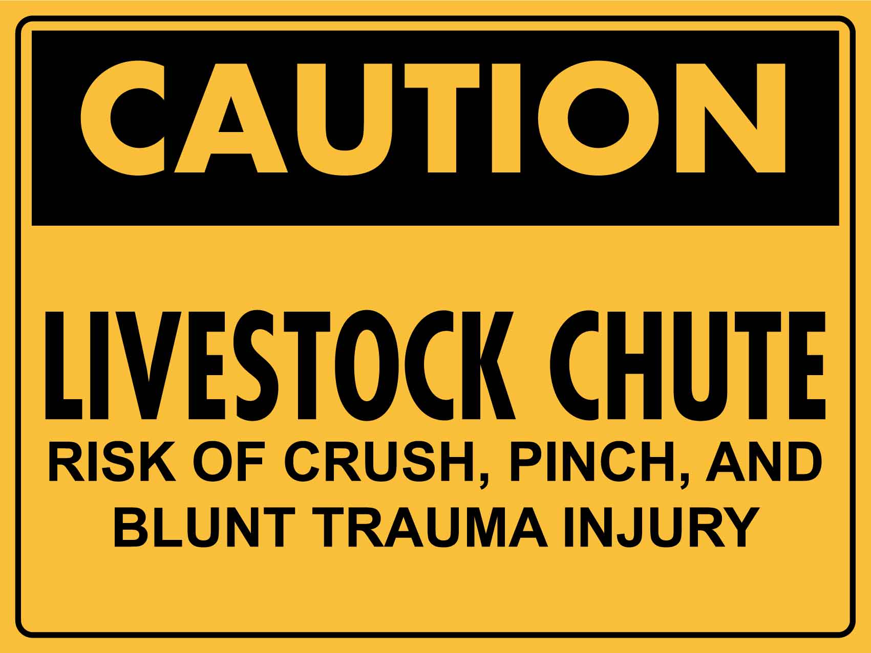 Caution Livestock Chute Risk of Crush Pinch and Blunt Trauma Injury Sign - New Signs