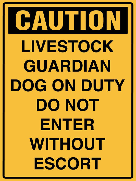 Caution Livestock Guardian Dog on Duty Do Not Enter Without Escort Sign - New Signs