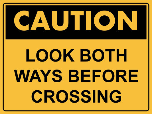 Caution Look Both Ways Before Crossing Sign - New Signs