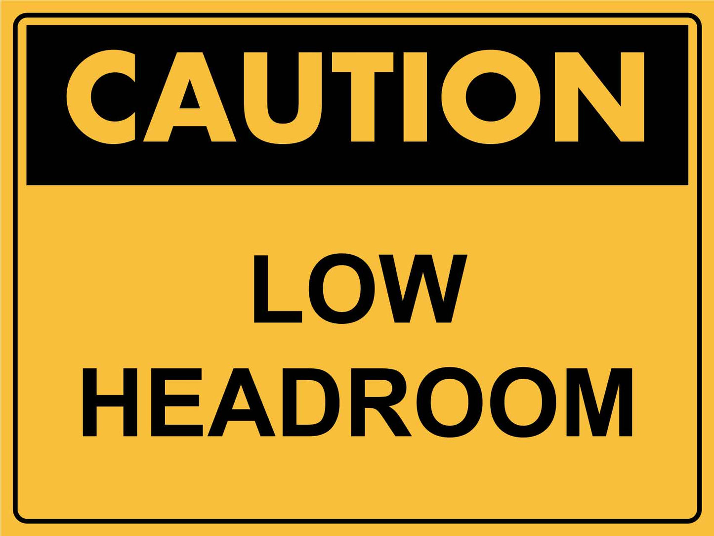 Caution Low Headroom Sign - New Signs