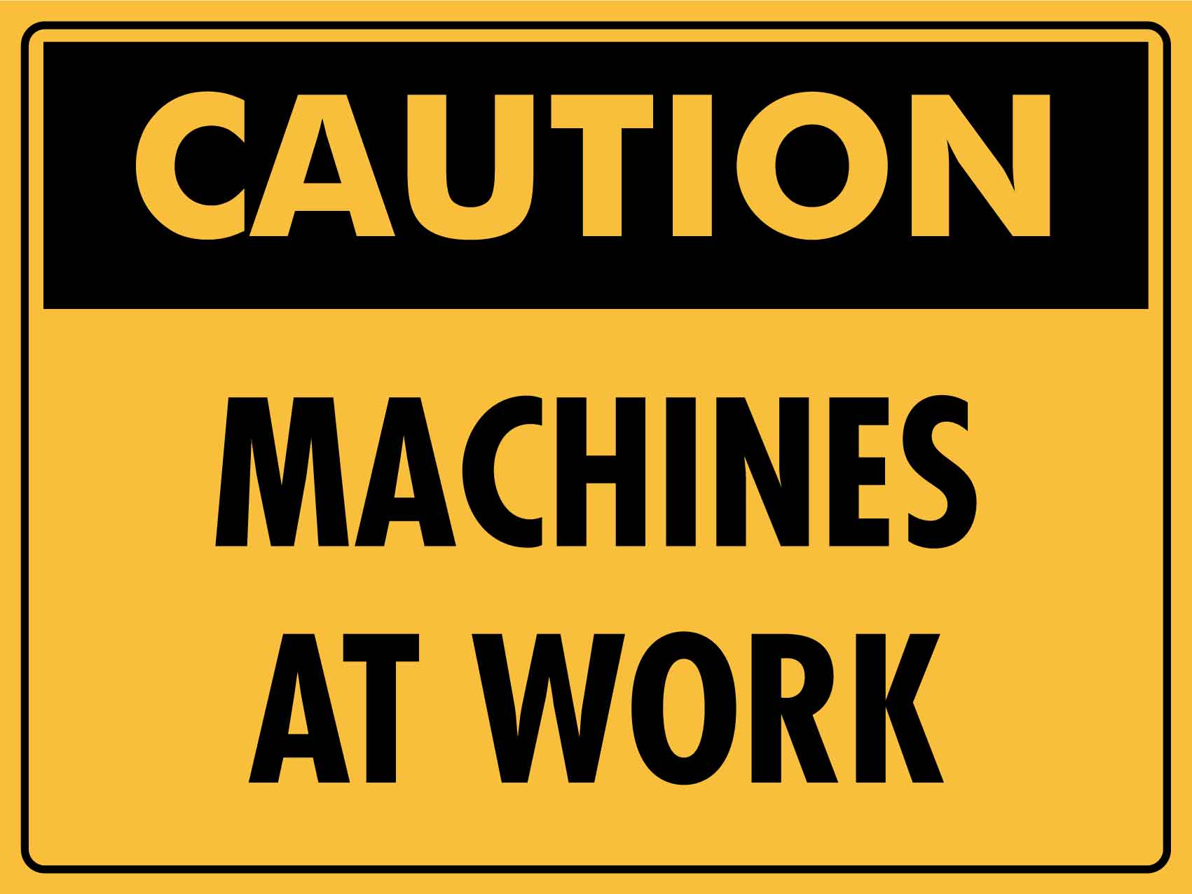 Caution Machines At Work Sign - New Signs