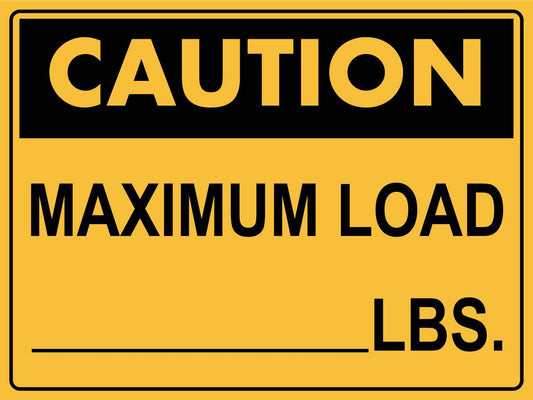 Caution Maximum Load LBS Sign - New Signs