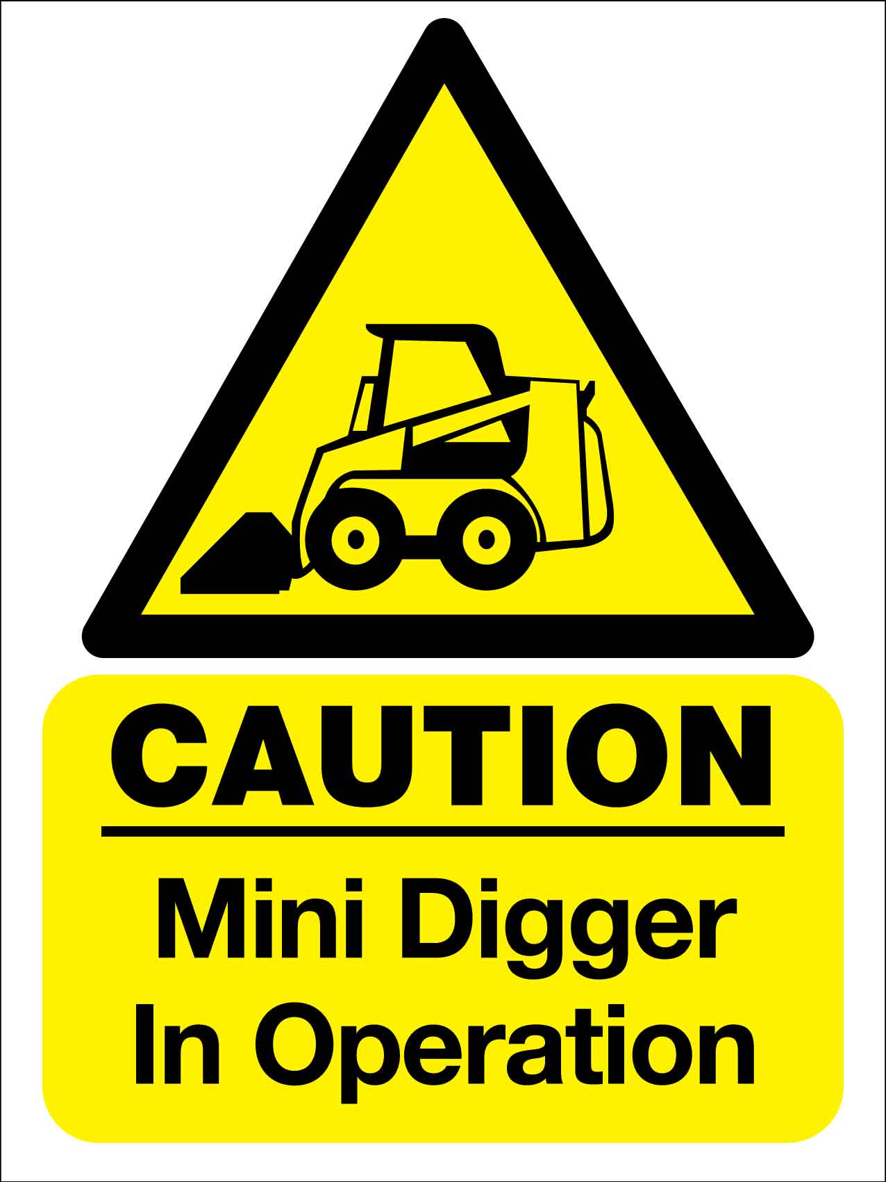 Caution Mini Digger In Operation Sign - New Signs