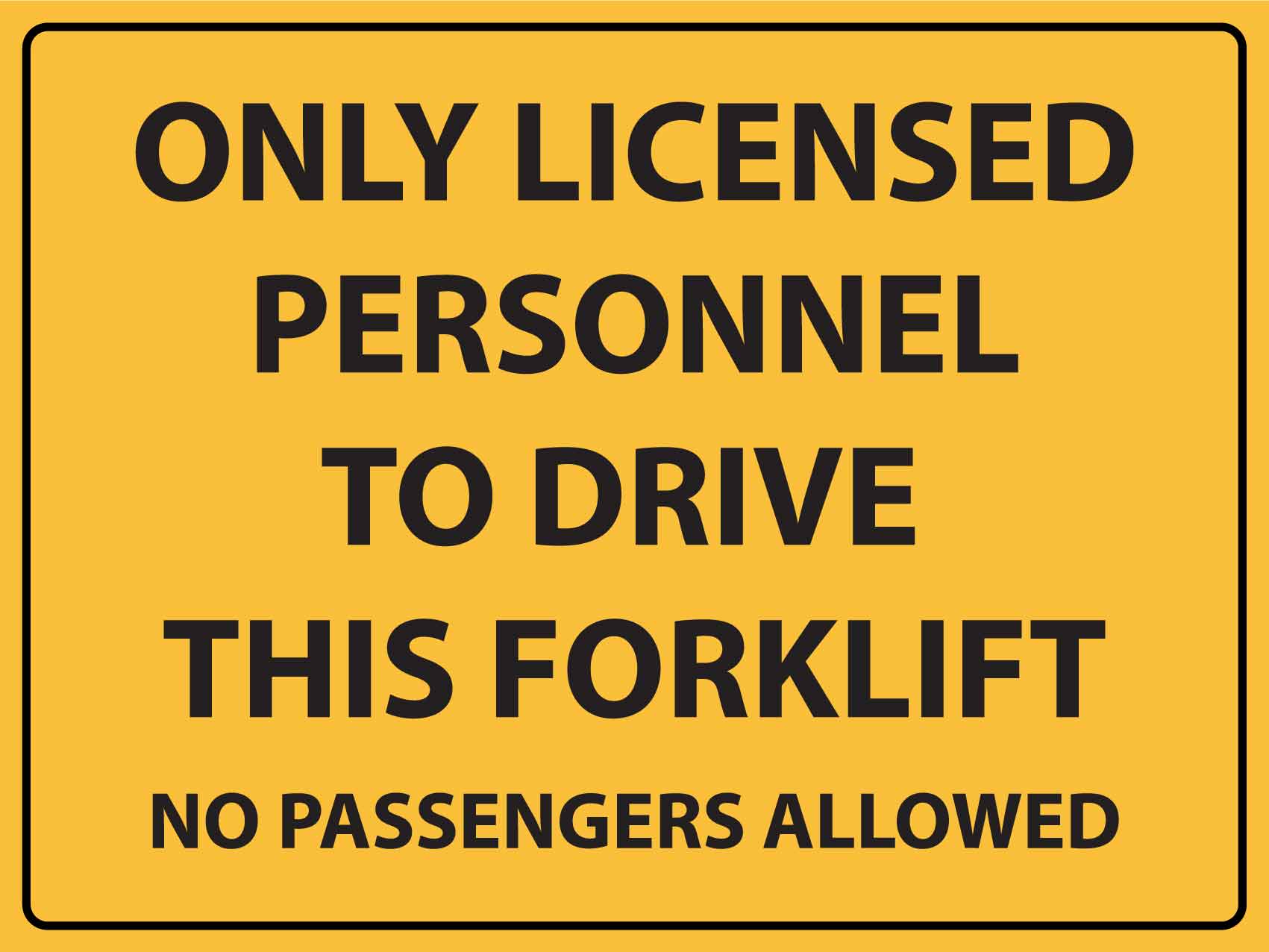 Caution Only Licensed Personnel To Drive This Forklift Sign - New Signs