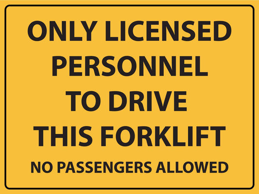 Caution Only Licensed Personnel To Drive This Forklift Sign - New Signs