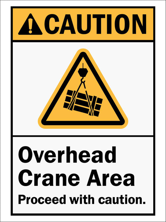 Caution Overhead Crane Area Proceed With Caution Sign - New Signs