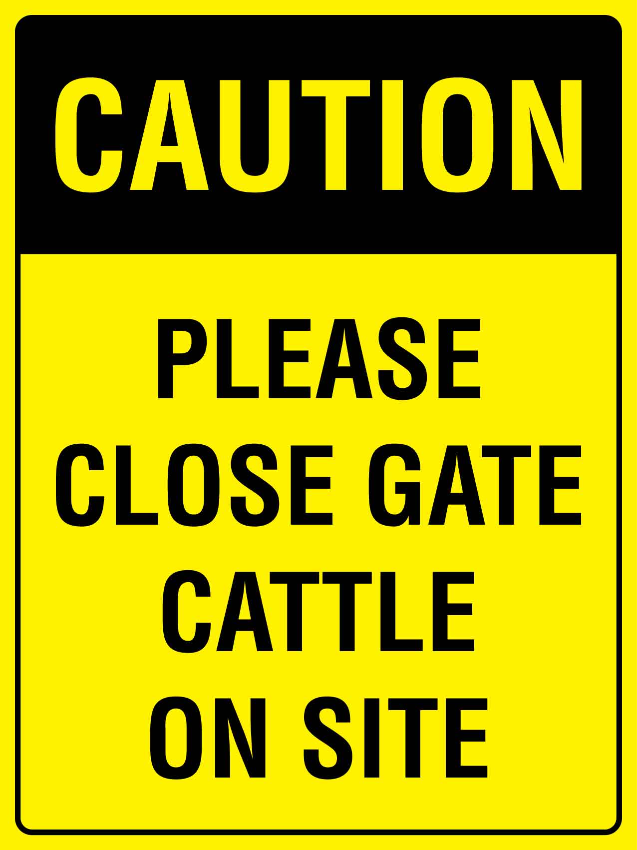 Caution Please Close Gate Cattle On Site Bright Yellow Sign - New Signs