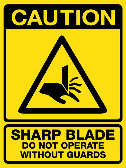 Caution Sharp Blade Do Not Operate Without Guards Sign - New Signs