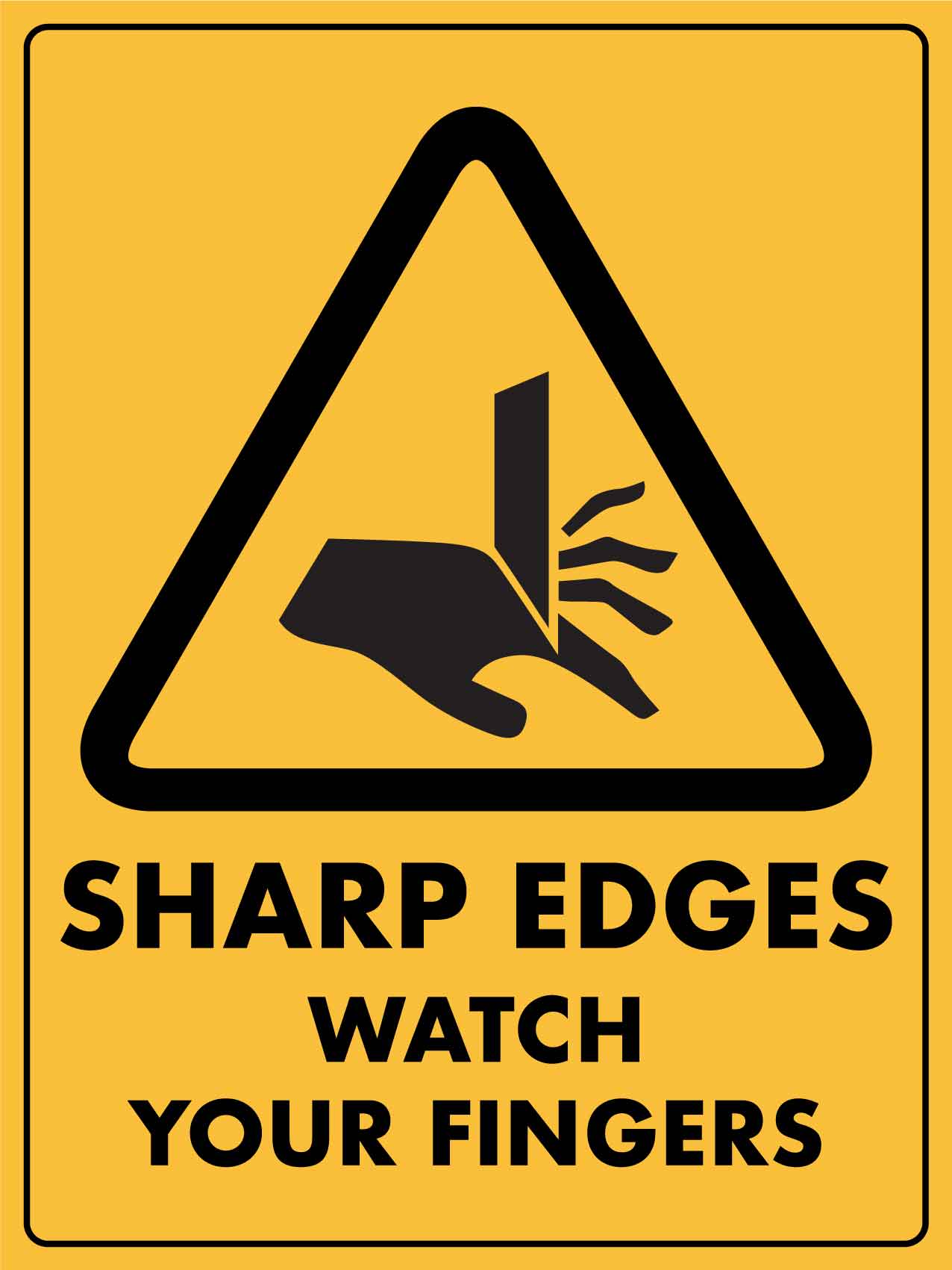 Caution Sharp Edges Watch Your Fingers Sign - New Signs