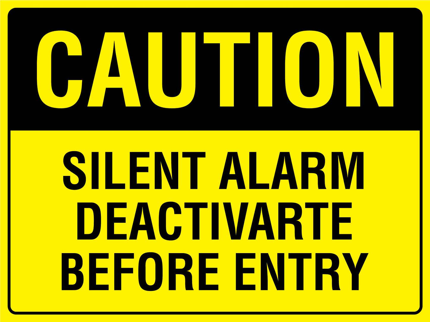 Caution Silent Alarm Deactivarte Before Entry Sign - New Signs