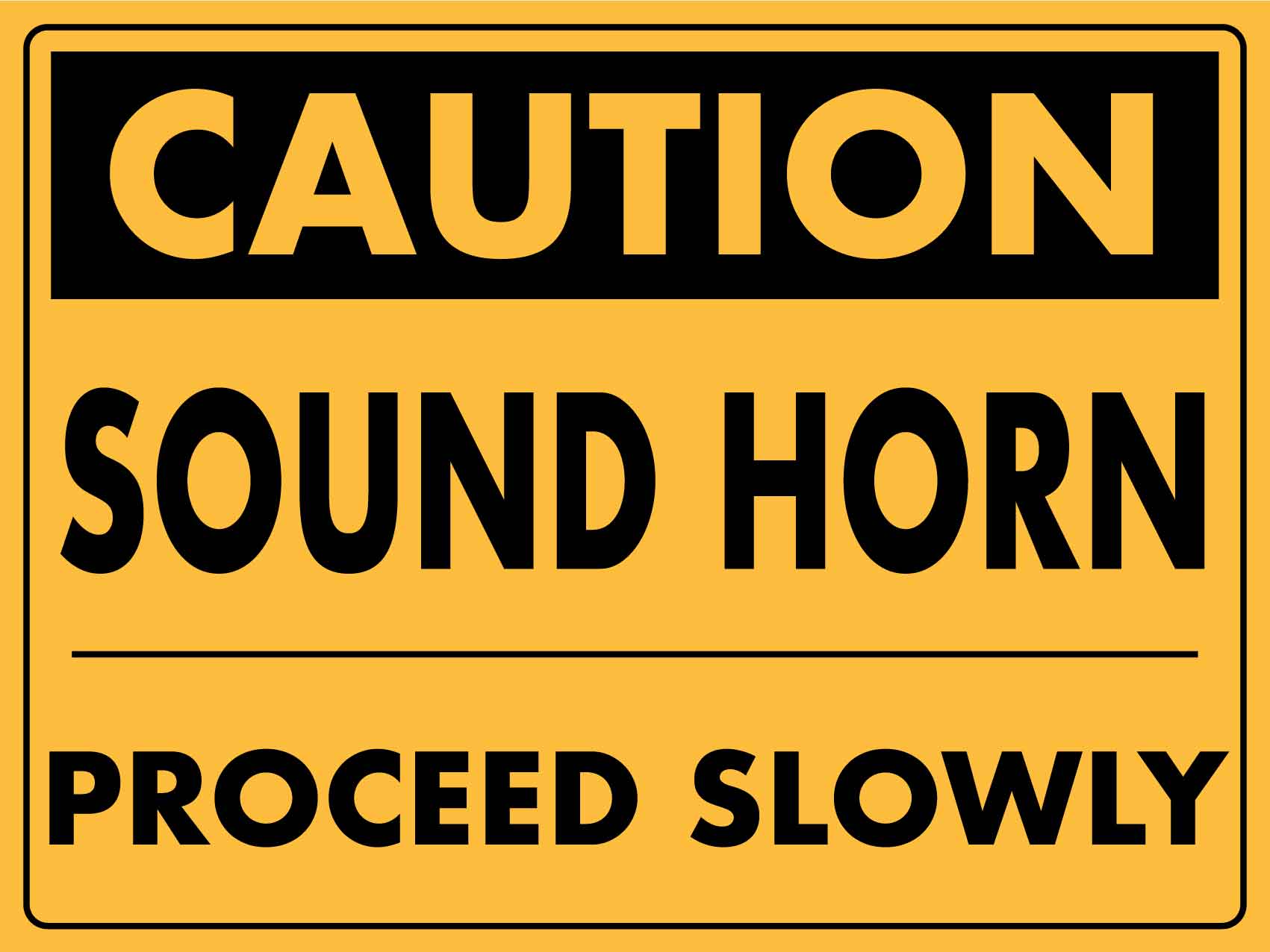 Caution Sound Horn Proceed Slowly - New Signs