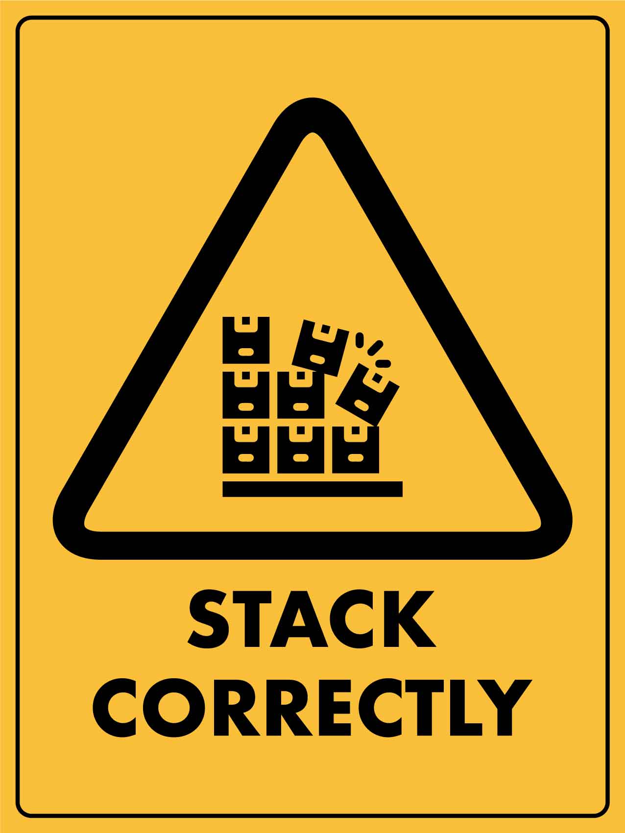 Caution Stack Correctly Sign - New Signs