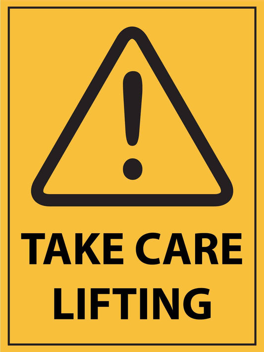 Caution Take Care Lifting Sign - New Signs