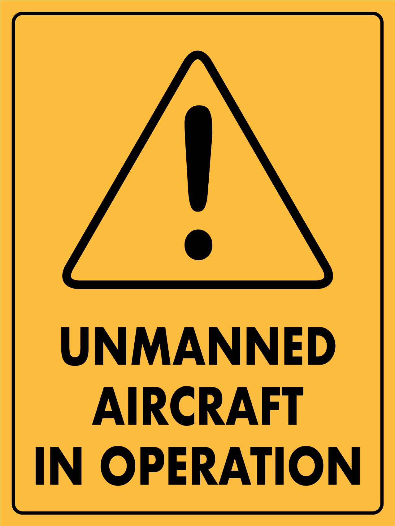 Caution Unmanned Aircraft In Operation Sign - New Signs