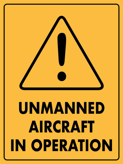 Caution Unmanned Aircraft In Operation Sign – New Signs