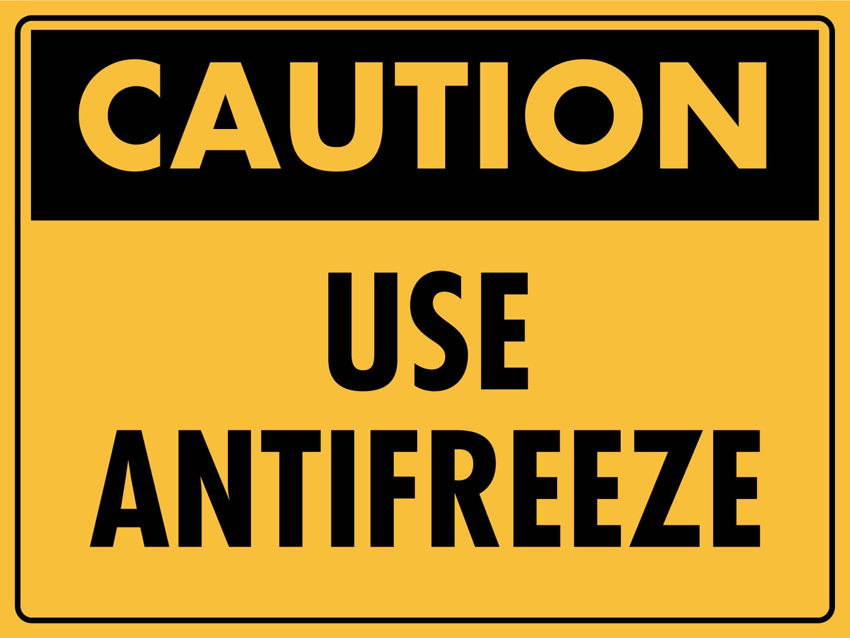 Caution Use Antifreeze Sign - New Signs