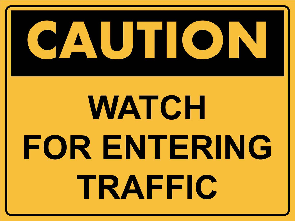 Caution Watch For Entering Traffic Sign – New Signs