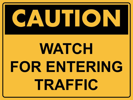Caution Watch For Entering Traffic Sign - New Signs