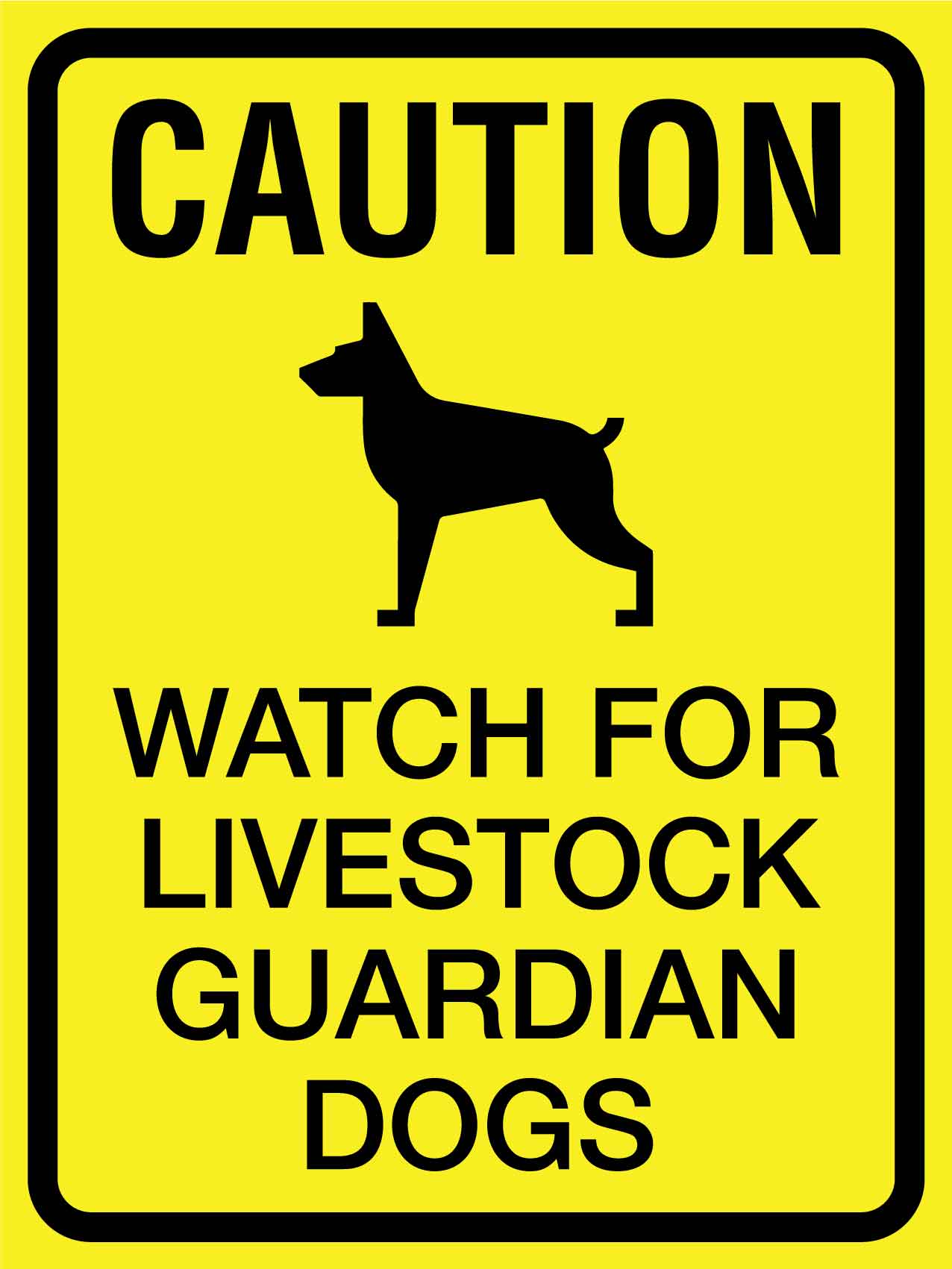 Caution Watch For Livestock Guardian Dogs Bright Yellow Sign - New Signs