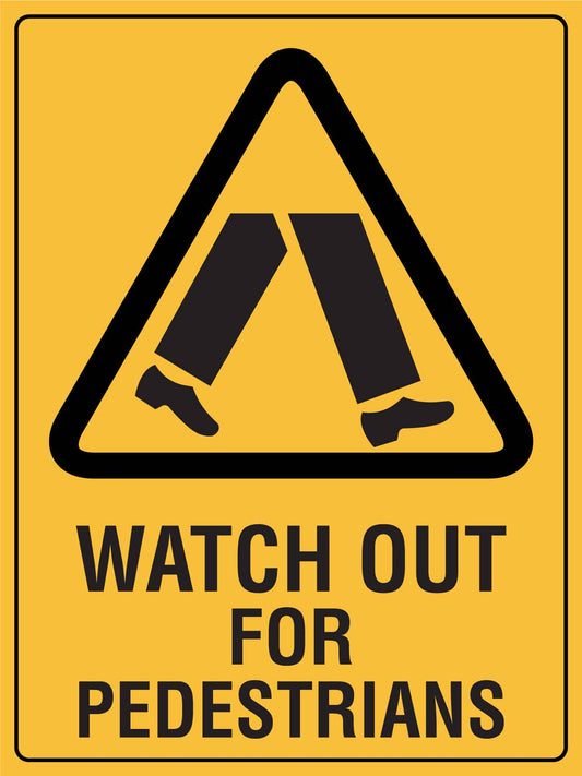 Caution Watch Out for Pedestrians Sign - New Signs
