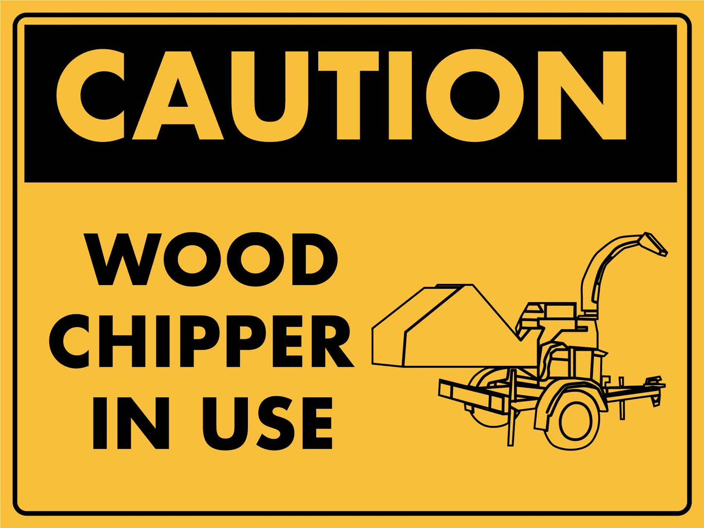 Caution Wood Chipper in Use Sign - New Signs