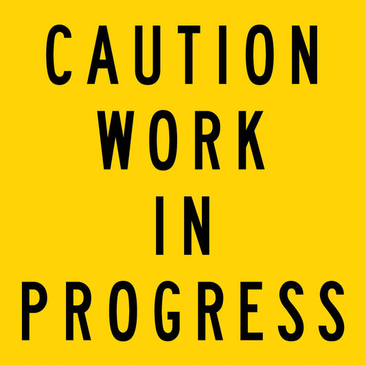 Caution Work In Progress Multi Message Traffic Sign - New Signs