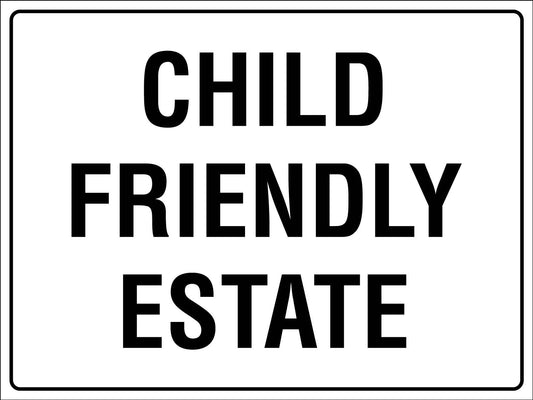 Child Friendly Estate Sign - New Signs