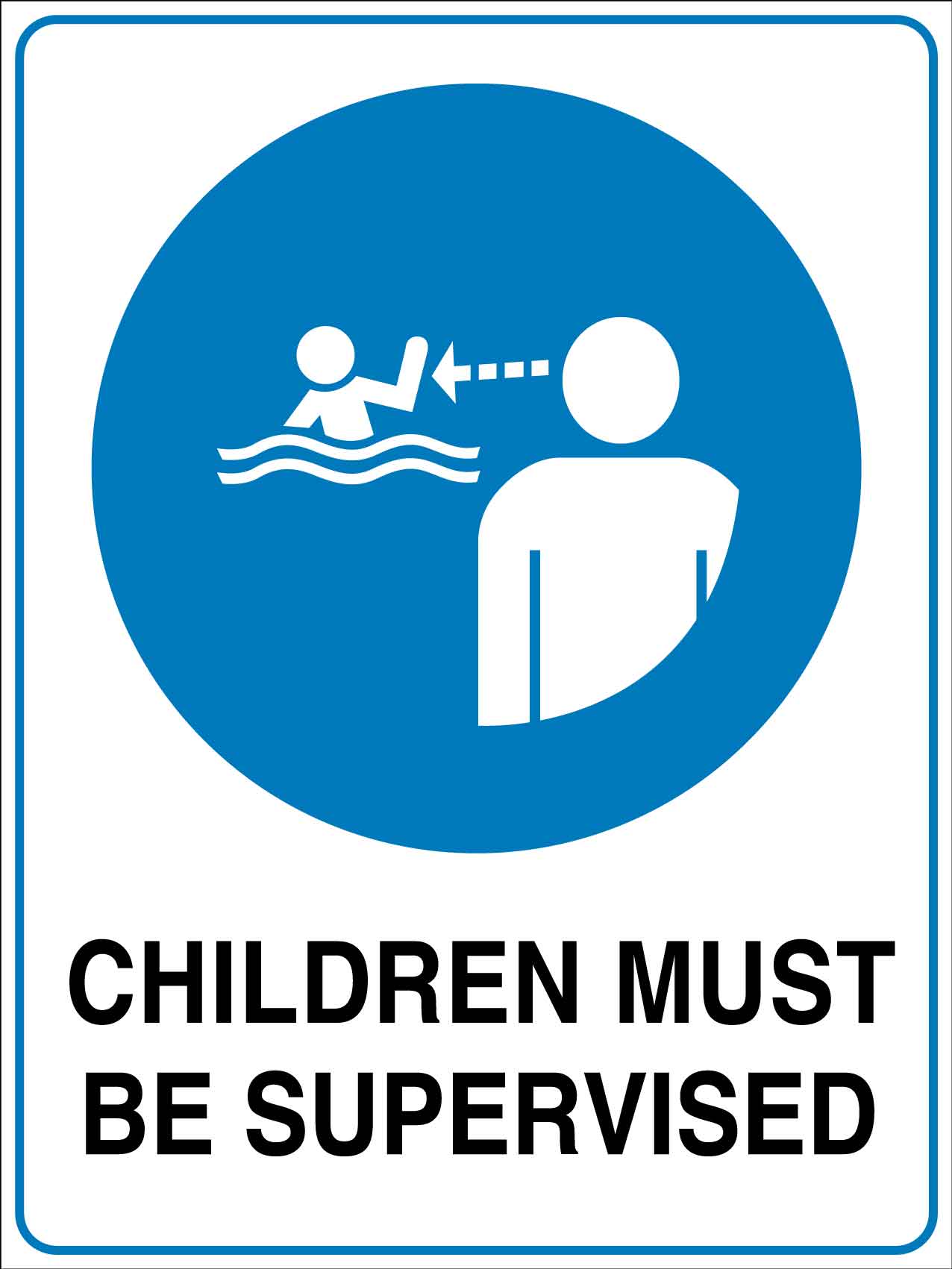 Children Must Be Supervised Sign - New Signs