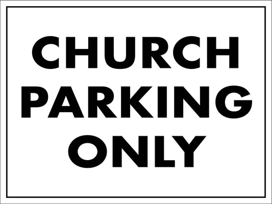 Church Parking Only Sign - New Signs