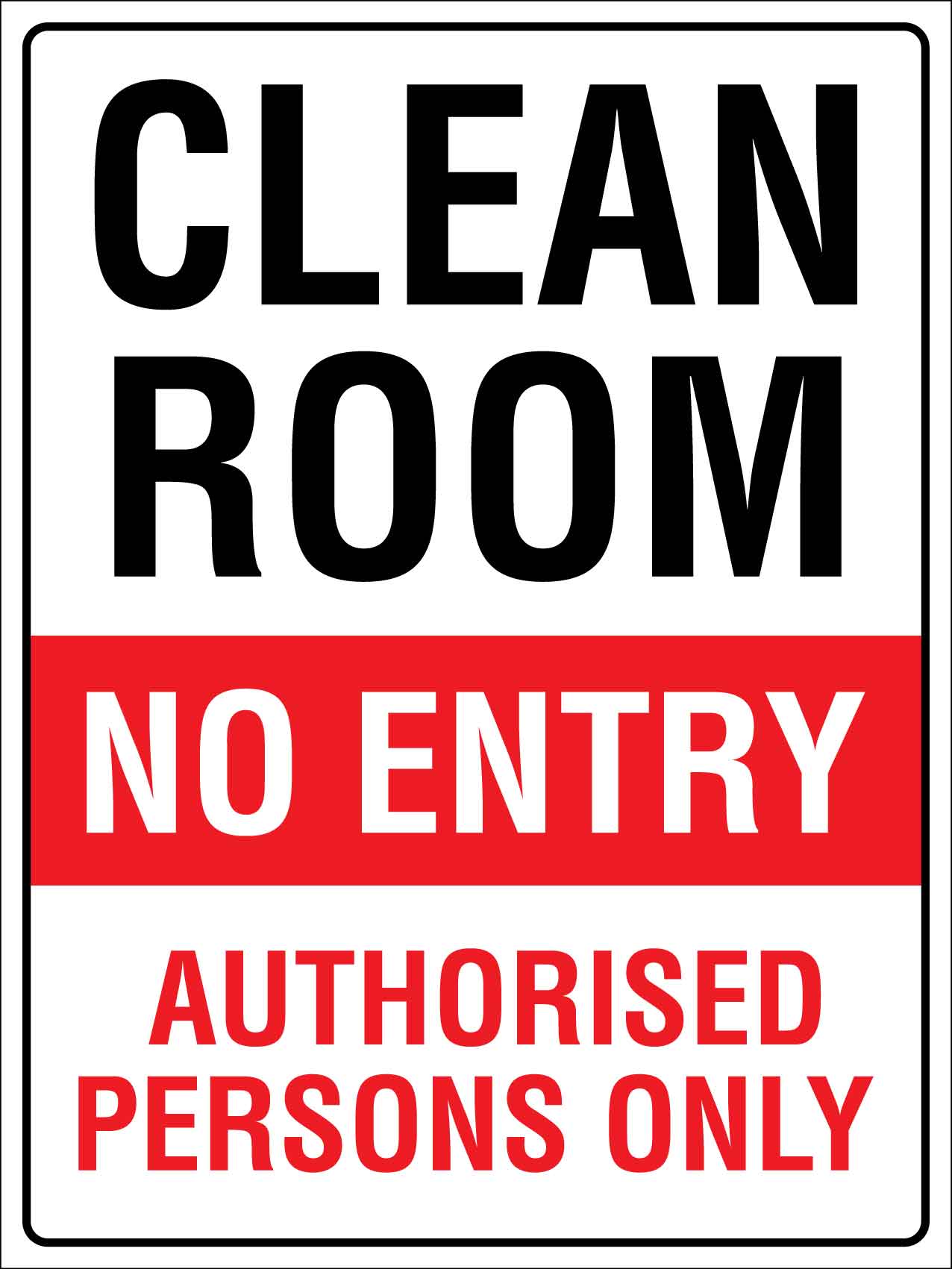 Clean Room No Entry Authorised Persons Only Sign - New Signs