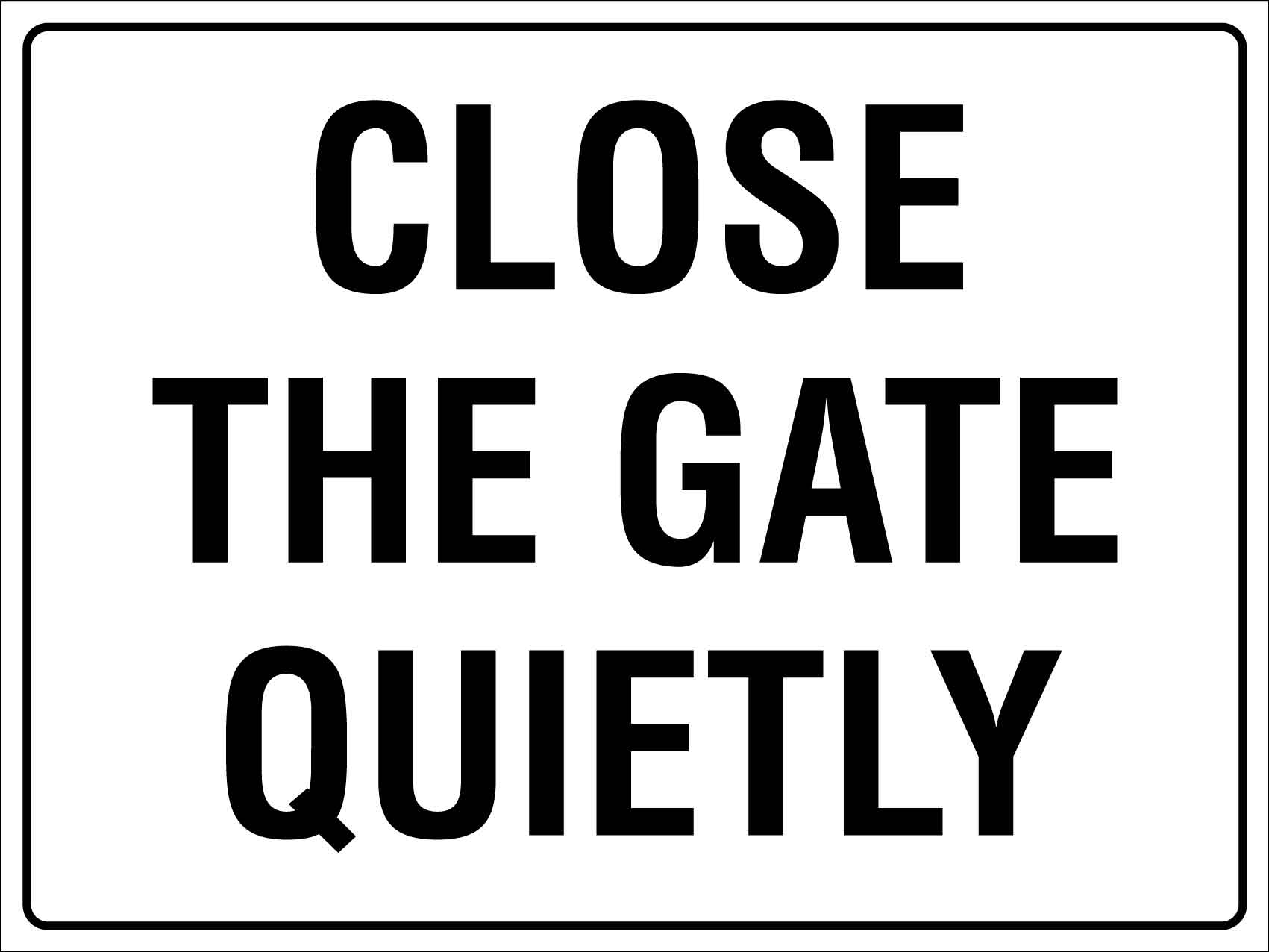 Close The Gate Quietly Sign – New Signs