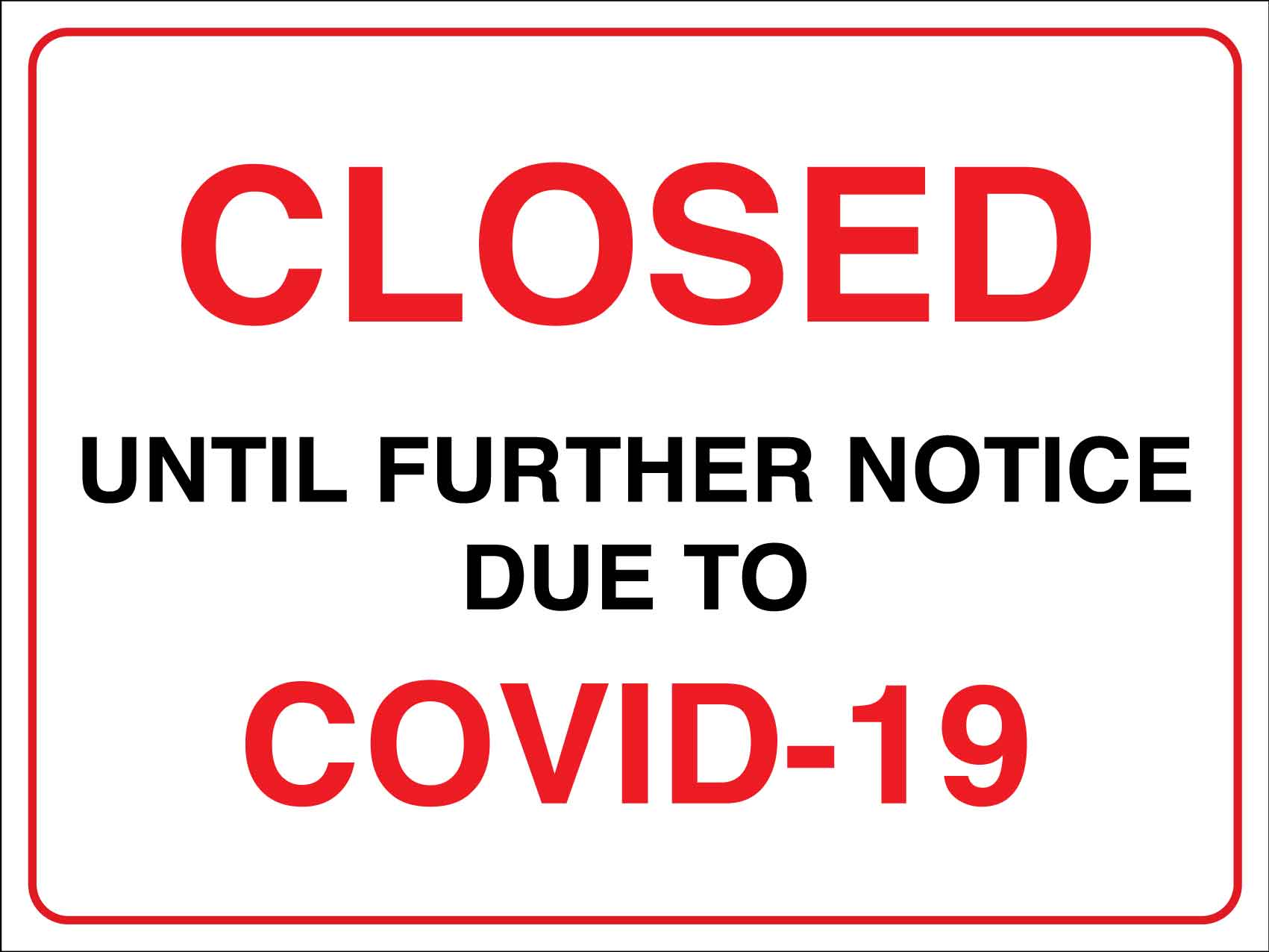 Closed Until Further Notice Due To Covid - 19 Sign - New Signs