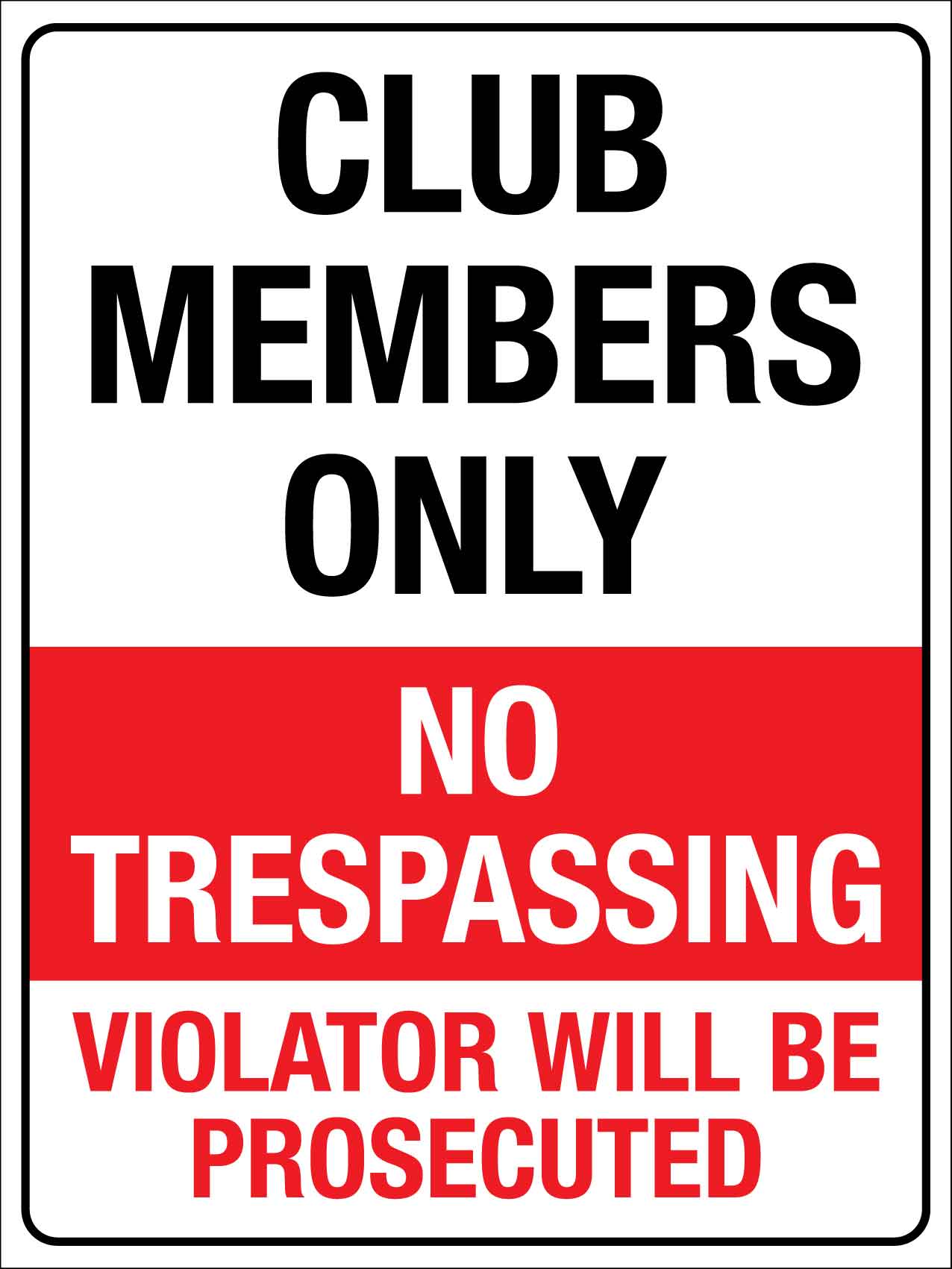 Club Members Only No Trespassing Violators Will Be Prosecuted Sign - New Signs