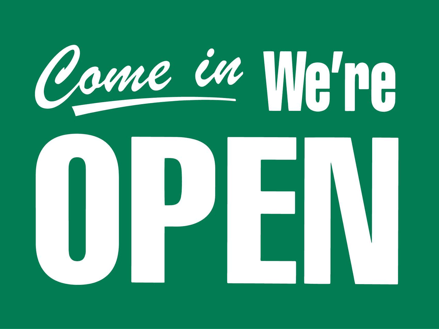 Come In We're Open Green Sign - New Signs