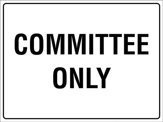 Committee Only Sign - New Signs