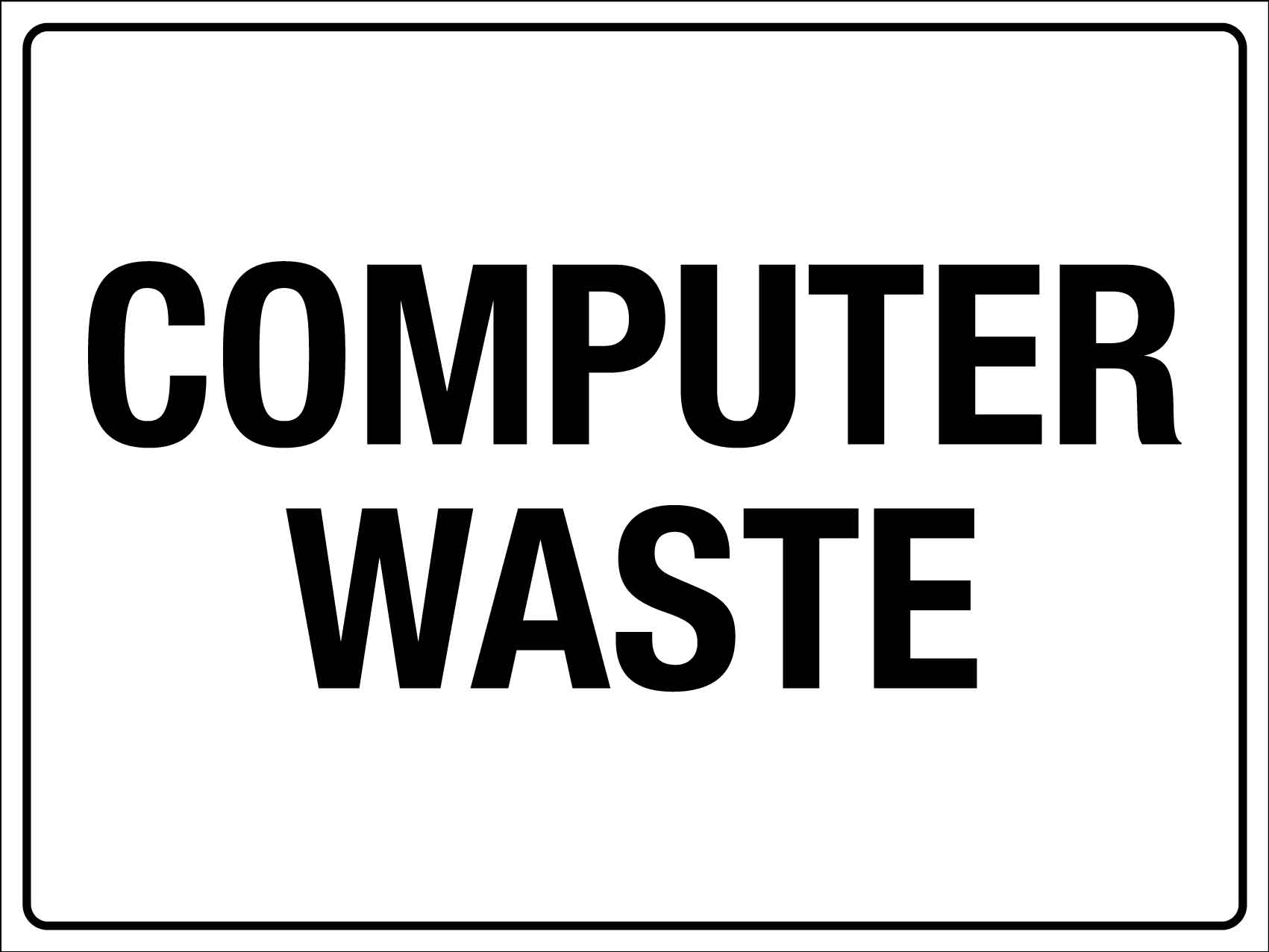 Copmputer Sign Computer Waste Sign – New Signs
