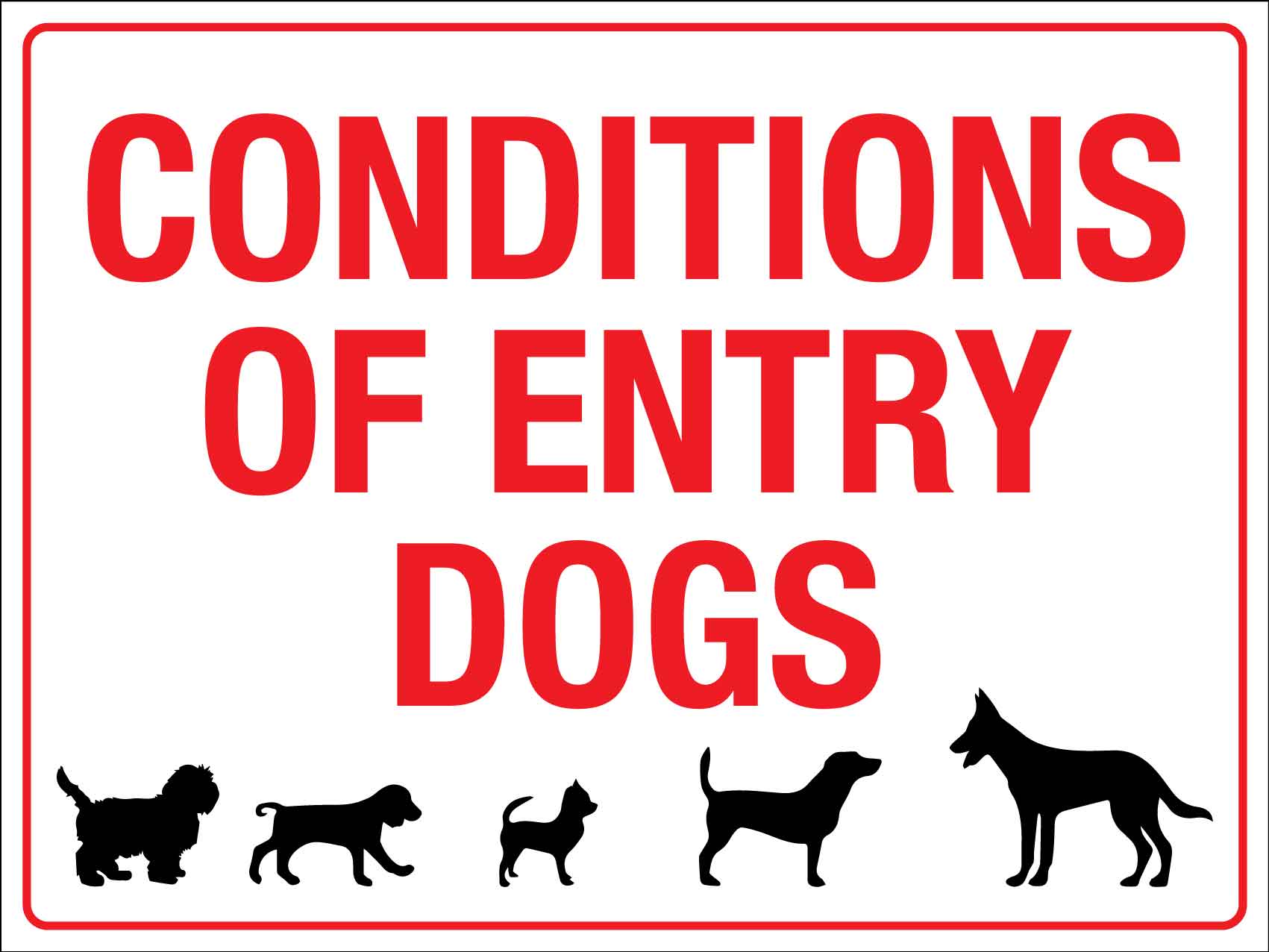 Conditions Of Entry Dogs Sign - New Signs