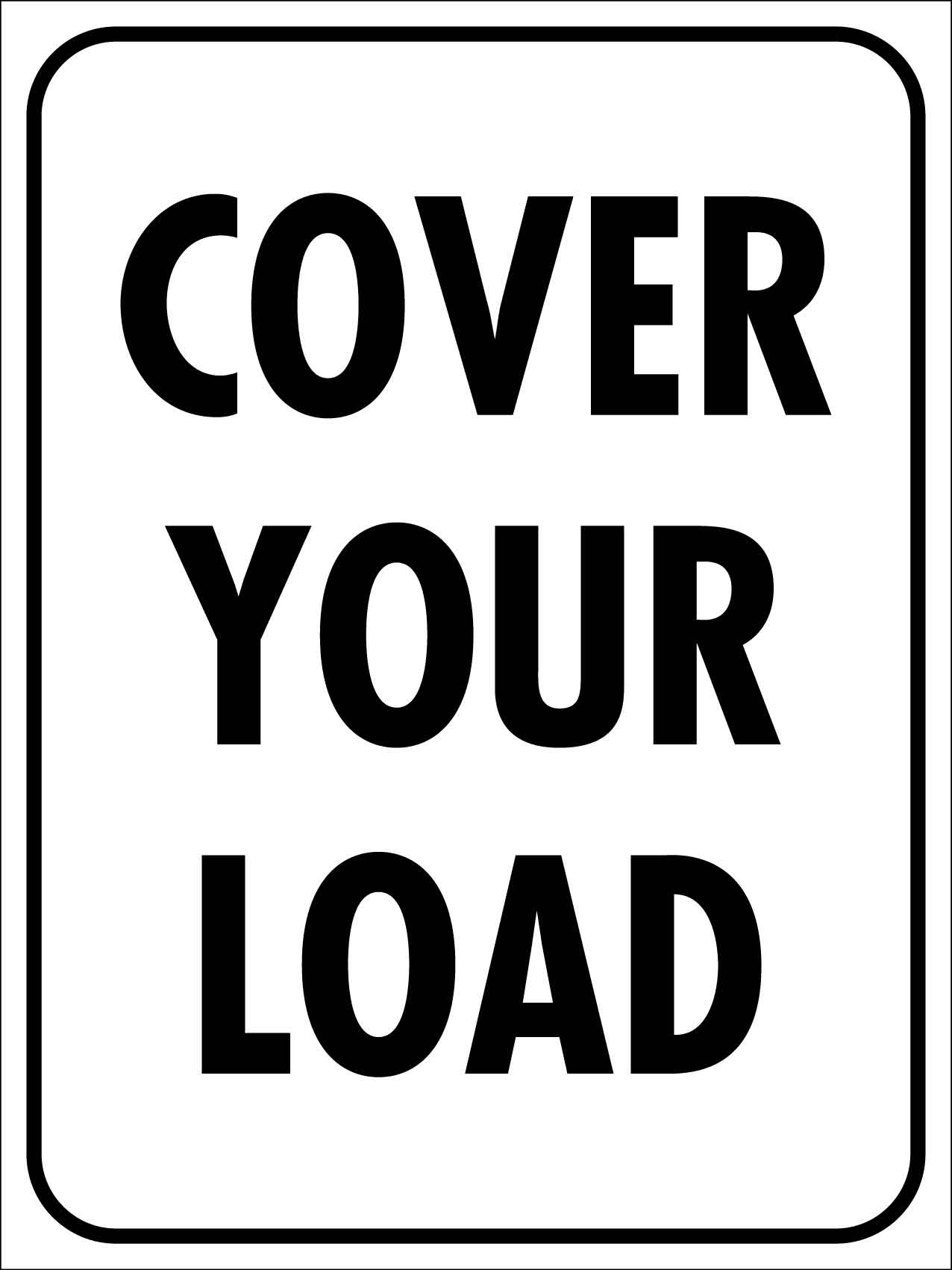 Cover Your Load Sign - New Signs