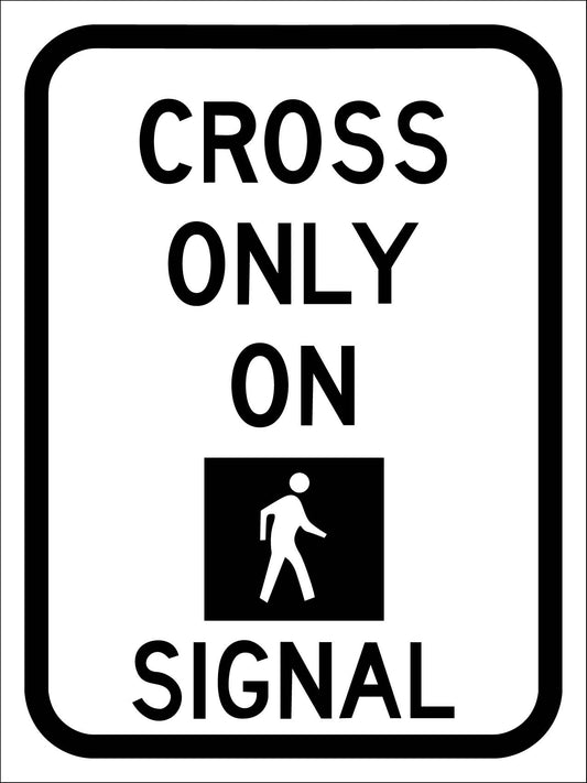 Cross Only On Signal Sign - New Signs