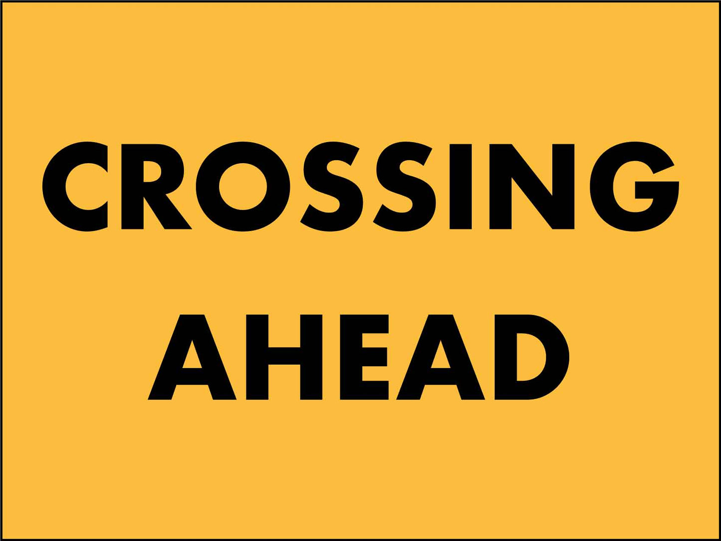 Crossing Ahead Sign - New Signs
