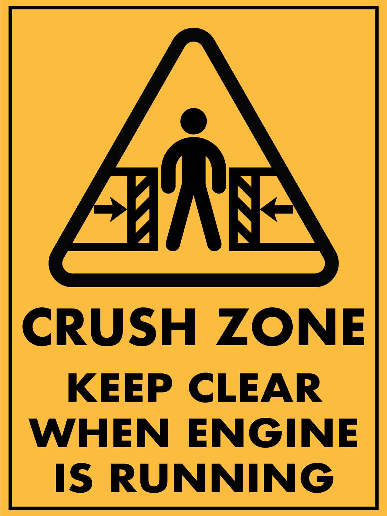 Crush Zone Keep Clear When Engine Is Running Sign - New Signs