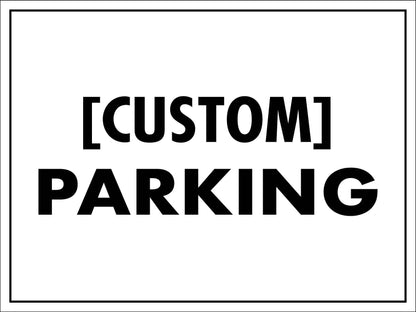 Custom Parking Sign - New Signs