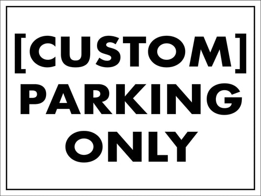 Custom Parking Sign - New Signs