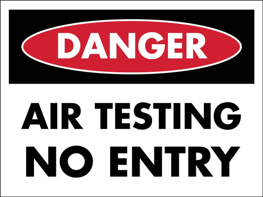 Danger Air Testing No Entry Sign - New Signs